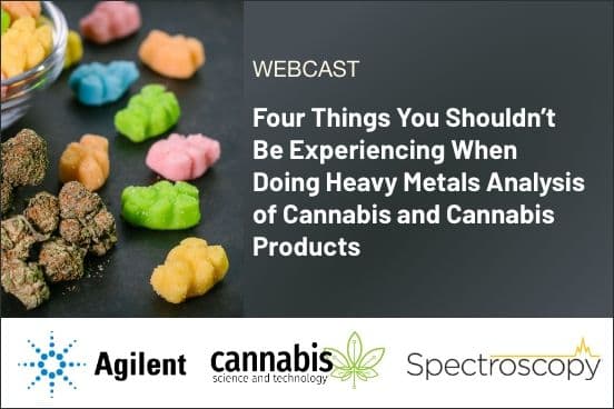 Four Things You Shouldn’t Be Experiencing When Doing Heavy Metals Analysis of Cannabis and Cannabis Products